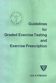 Guidelines for Graded Exercise Testing and Exercise Prescription