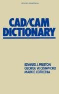 Cad/cam Dictionary (Dekker Mechanical Engineering)