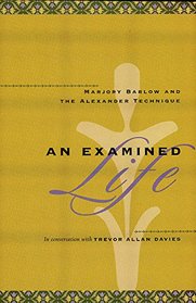 An Examined Life: Marjory Barlow and the Alexander Technique