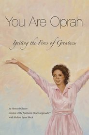 You Are Oprah - Igniting the Fires of Greatness