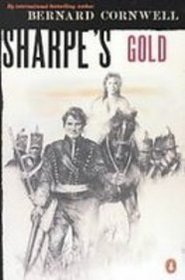 Sharpe's Gold: Richard Sharpe and the Destruction of Almeida, August 1810