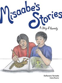 Misaabe's Stories: A Story of Honesty (The Seven Teachings Stories)