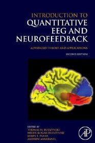 Introduction to Quantitative EEG and Neurofeedback, Second Edition: Advanced Theory and Applications