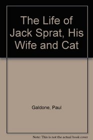 The Life of Jack Sprat, His Wife and Cat