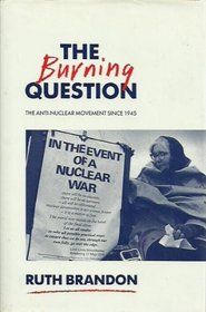 The Burning Question: The Anti-Nuclear Movement Since 1945