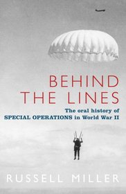 Behind the Lines : The Oral History of Special Operations in World War II