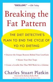 Breaking the Fat Pattern : The Diet Detective's Plan to End the Cycle of Yo-Yo Dieting