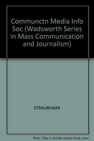 Communications Media in the Information Society (Wadsworth Series in Mass Communication and Journalism)