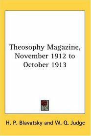 Theosophy Magazine, November 1912 to October 1913