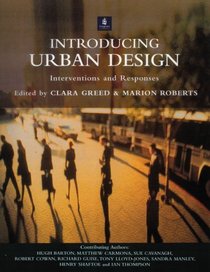 Introducing Urban Design: Interventions  Responses (Exploring Town Planning Ser)
