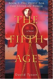 The Fifth Age: Book I: The Quest For The Stone Of Power (The Fifth Age)