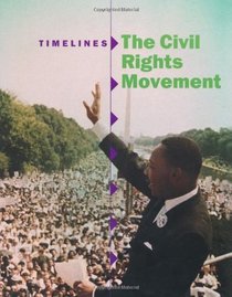 The Civil Rights Movement (Timelines)