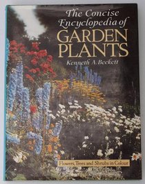 The Concise Encyclopedia of Garden Plants