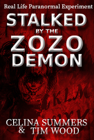 Stalked by the Zozo Demon: Real Life Paranormal Experiment