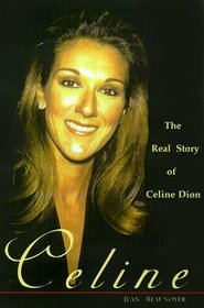 Celine: The Real Story of Celine Dion