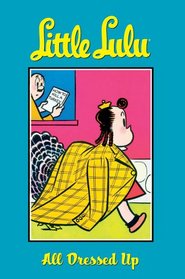Little Lulu Volume 10: All Dressed Up