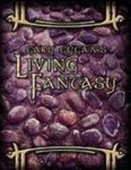 Gary Gygax's Living Fantasy (Gygaxian Fantasy Worlds)