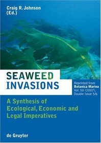 Seaweed Invasions: A Synthesis of Ecological, Economic and Legal Imperatives