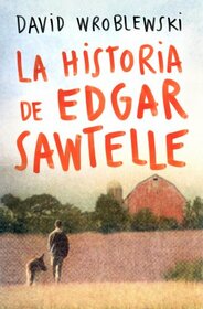 La historia de Edgar Sawtelle (Spanish Edition)