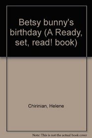 Betsy Bunny's Birthday (Ready, Set, Read! Book)