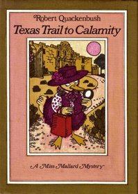 Texas Trail to Calamity: A Miss Mallard Mystery