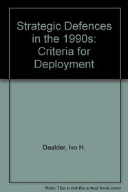 Strategic Defences in the 1990s: Criteria for Deployment