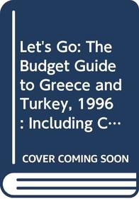 Let's Go: The Budget Guide to Greece and Turkey, 1996 : Including Cyprus