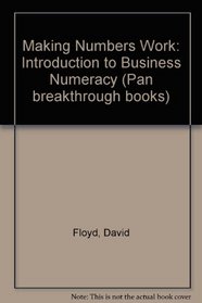 Making Numbers Work: Introduction to Business Numeracy (Pan breakthrough books)