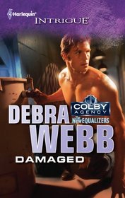 Damaged (New Equalizers, Bk 2) (Colby Agency, Bk 44) (Harlequin Intrigue, No 1277)