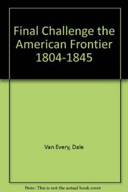 Final Challenge: The American Frontier 1804-1845