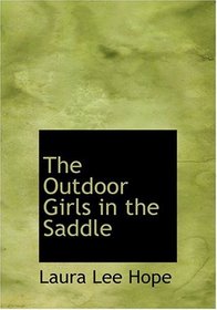 The Outdoor Girls in the Saddle (Large Print Edition)