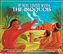 If You Lived With the Iroquois (If You Lived...(Sagebrush))