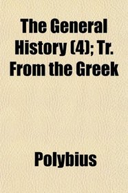 The General History (4); Tr. From the Greek