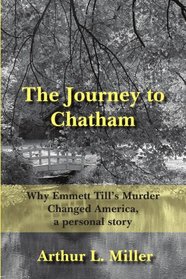 The Journey to Chatham: Why Emmett Till's Murder Changed America, a personal story