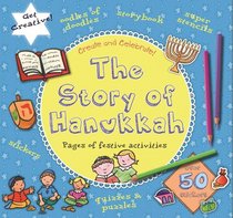 The Story of Hanukkah (Create and Celebrate!)