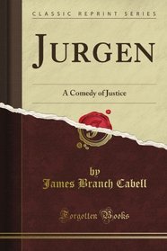 Jurgen: A Comedy of Justice (Classic Reprint)