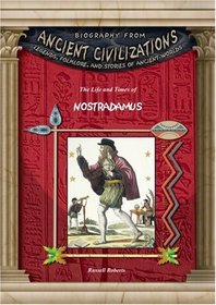 Nostradamus (Biography from Ancient Civilizations)