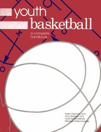 Youth Basketball: A Complete Handbook