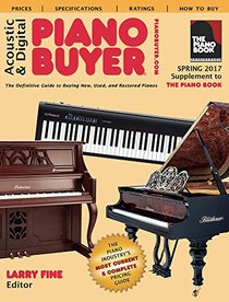 Acoustic & Digital Piano Buyer Spring 2017: Supplement to The Piano Book