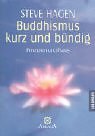 Buddhismus kurz und bndig. Prinzipien und Praxis.