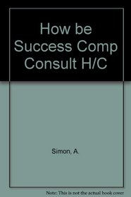 How to be a successful computer consultant