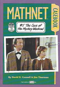 The Case of the Mystery Weekend (Mathnet Casebook, No 5)