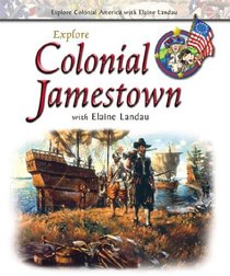 Explore Colonial Jamestown With Elaine Landau (Explore Colonial America With Elaine Landau)