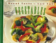 Vegetables: Great Taste - Low Fat (Great Taste, Low Fat)