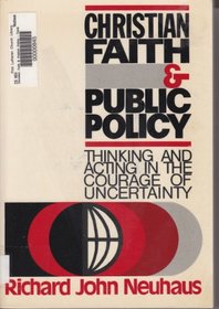 Christian faith & public policy, thinking and acting in the courage of uncertainty