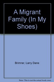 A Migrant Family (In My Shoes Series)