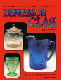 The Collector's Encyclopedia of Depression Glass (Eleventh Edition)