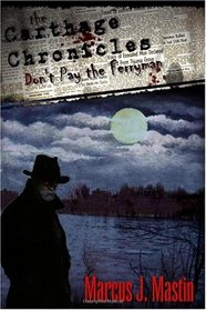 The Carthage Chronicles: Don't Pay The Ferryman (Volume 1)