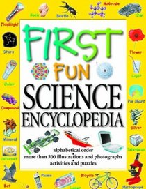 First Fun Science Encyclopedia