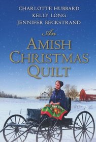 An Amish Christmas Quilt: A Willow Ridge Christmas Pageant / A Christmas on Ice Mountain / A Perfect Amish Christmas